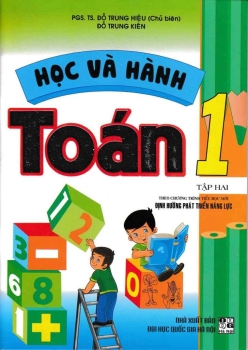 HỌC VÀ HÀNH TOÁN LỚP 1 - TẬP 2 (Theo chương trình Tiểu học mới - Định hướng phát triển năng lực)